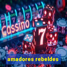 amadores rebeldes